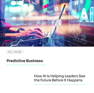 Predictive Business: How AI Is Helping Leaders See the Future Before It Happens
