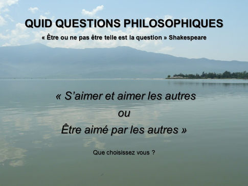 S’aimer et aimer les autres ou Etre aimé par les autres