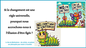 Résistance au changement : pourquoi nous accrochons-nous à l’illusion d’être figés ?