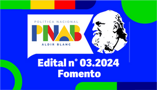 Edital n° 03.2024 -  Fomento - Lei Aldir Blanc