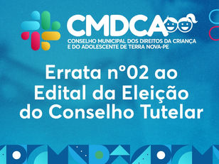 Errata nº 02 ao Edital da Eleição do Conselho Tutelar
