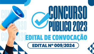 Edital de Convocação nº 09/2024 - Concurso Público 2023