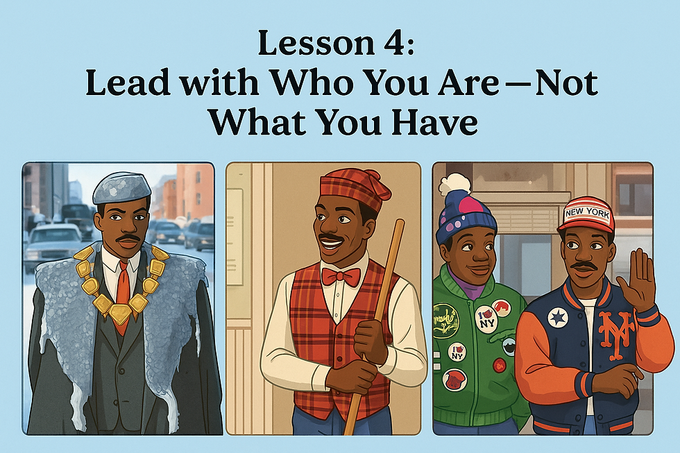 Illustrated panel showing Prince Akeem in three outfits: royal Zamundan fur, McDowell’s uniform with mop, and NYC street clothes. Text reads: “Lesson 4: Lead with Who You Are — Not What You Have.