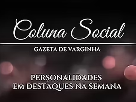 Coluna Social Gazeta de Varginha 29/09/2026
