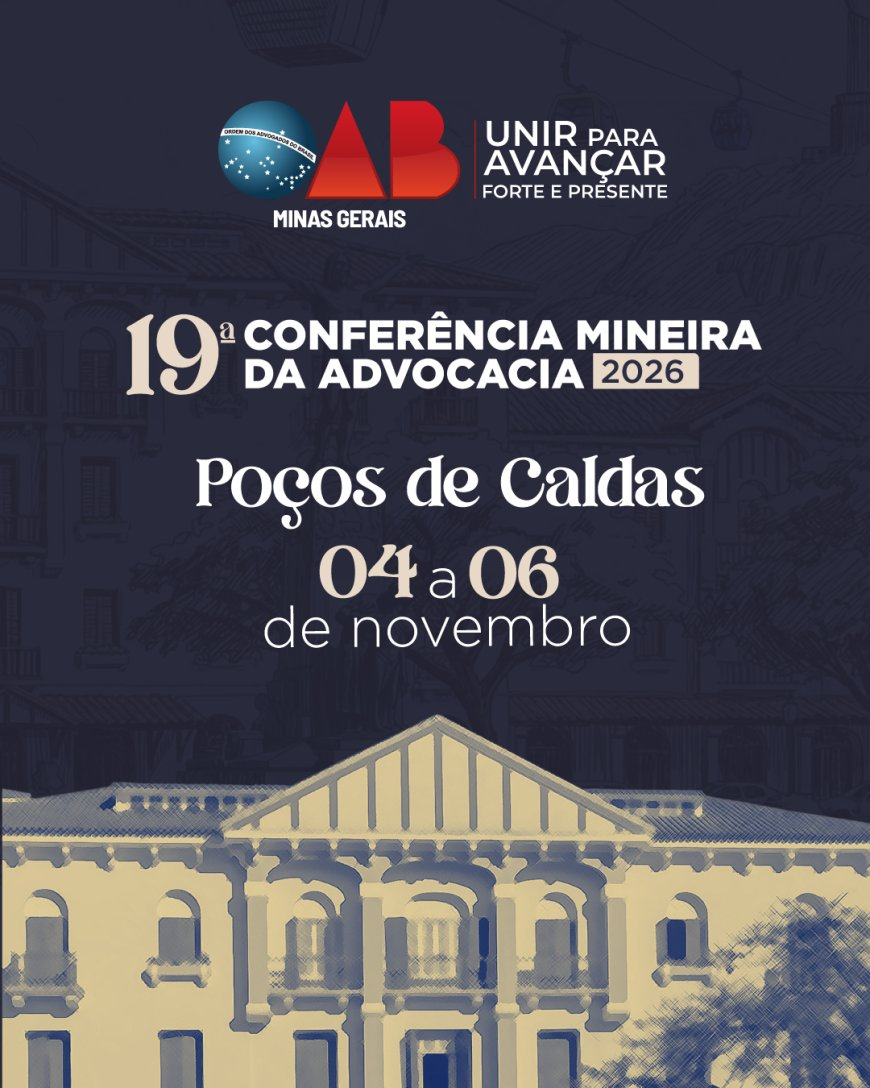 Poços de Caldas recebe a 19ª Conferência Mineira da Advocacia em novembro de 2026
