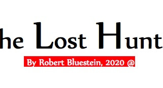 THE LOST HUNTER / Robert Bluestein, 2020©