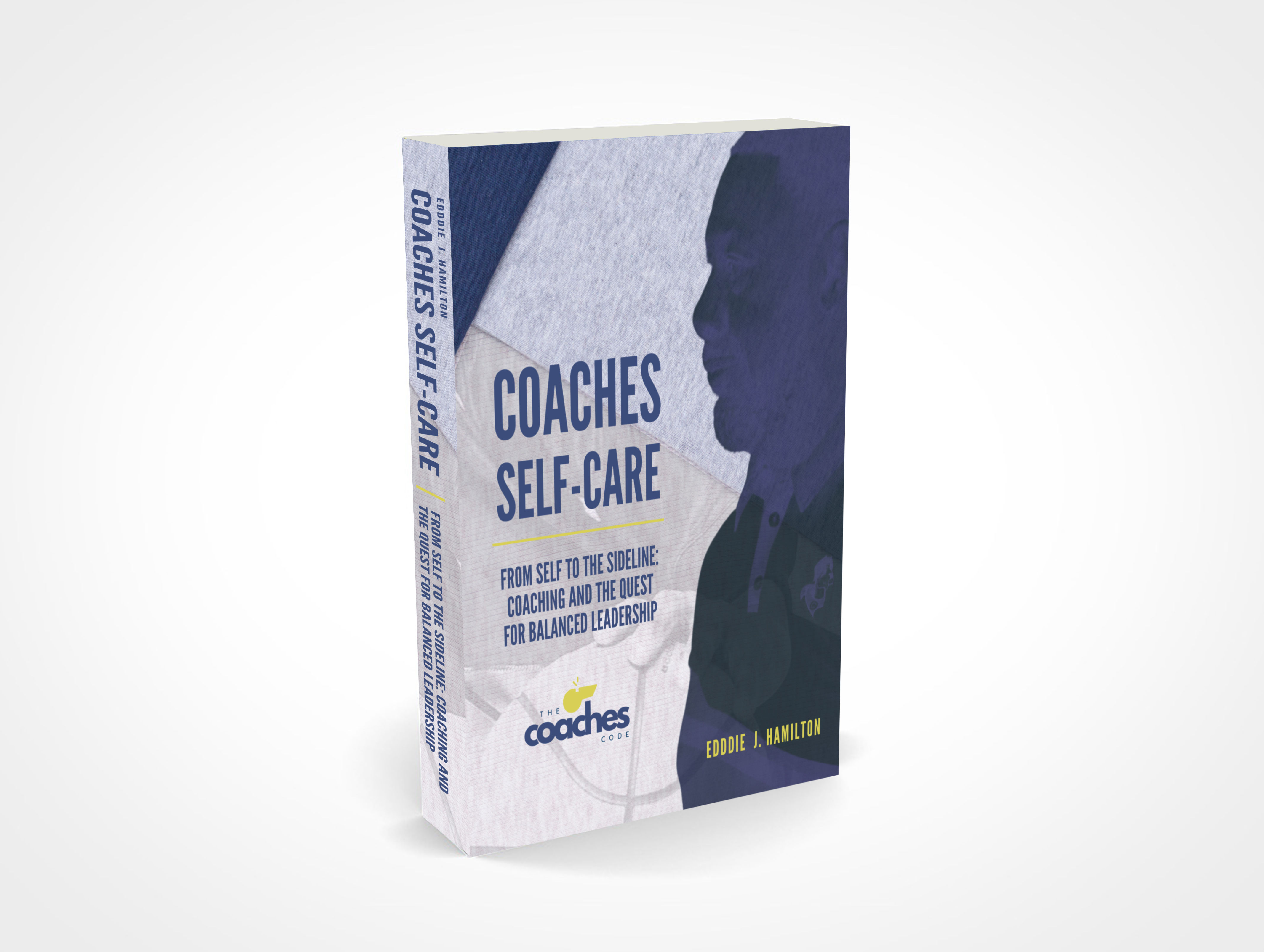 Book 5: Coaches Self Care-From Self to the Sideline-Coaching and the Quest for Balanced Leadership cover