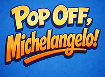PopOffMichelangelo.png