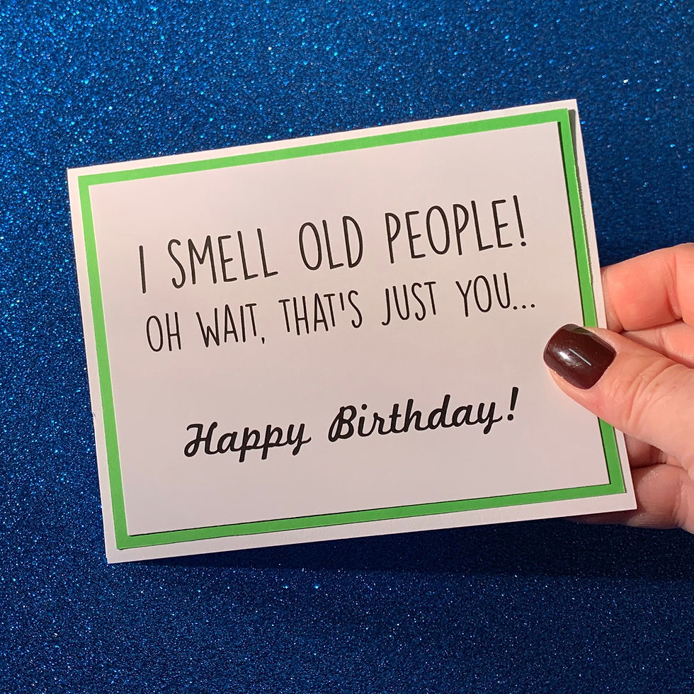 Smell Old People Snarky Card