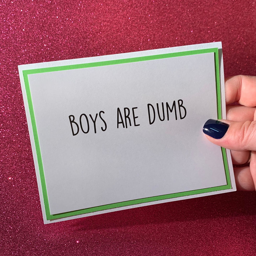 Boys Are Dumb Snarky Card