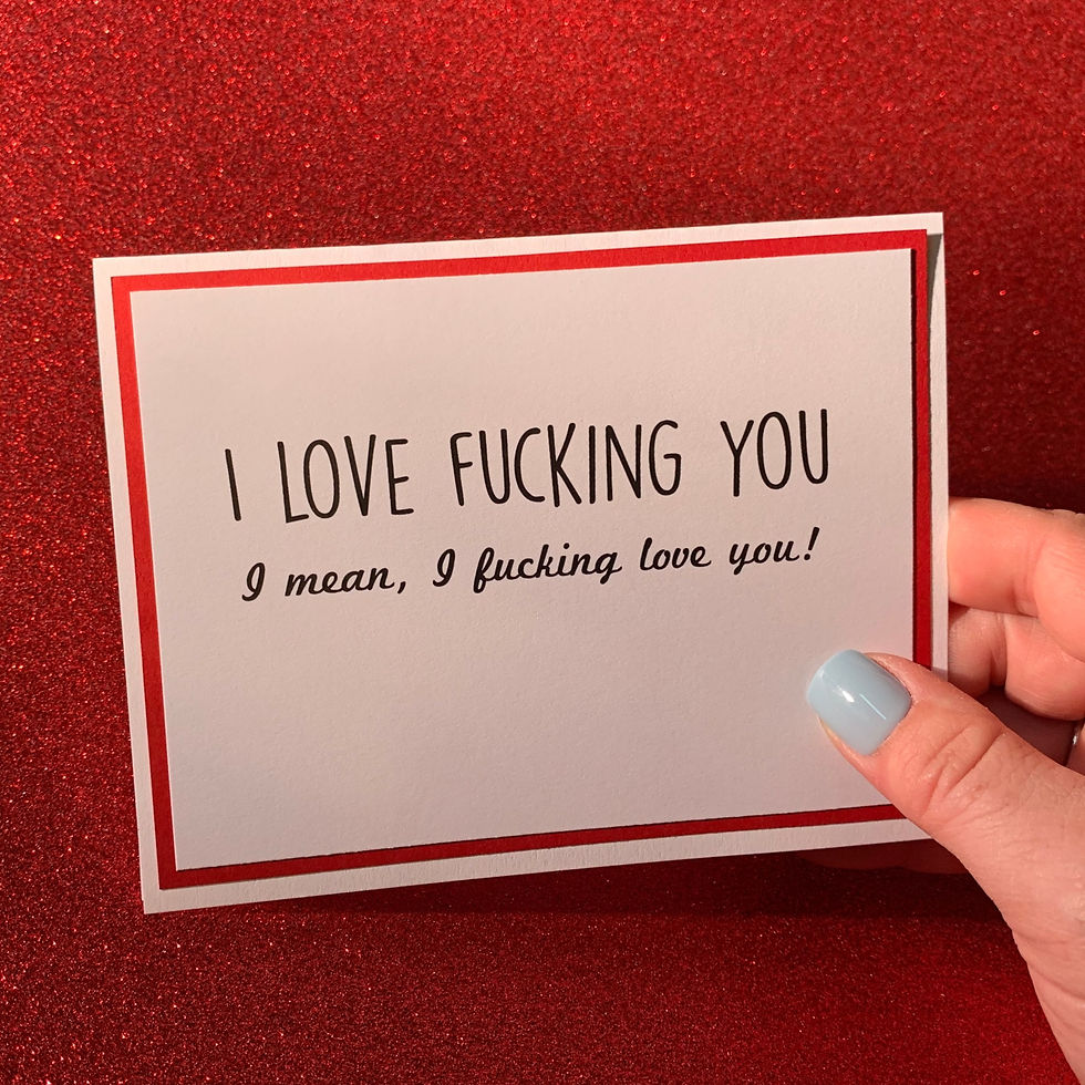 Love Fucking You Snarky Card