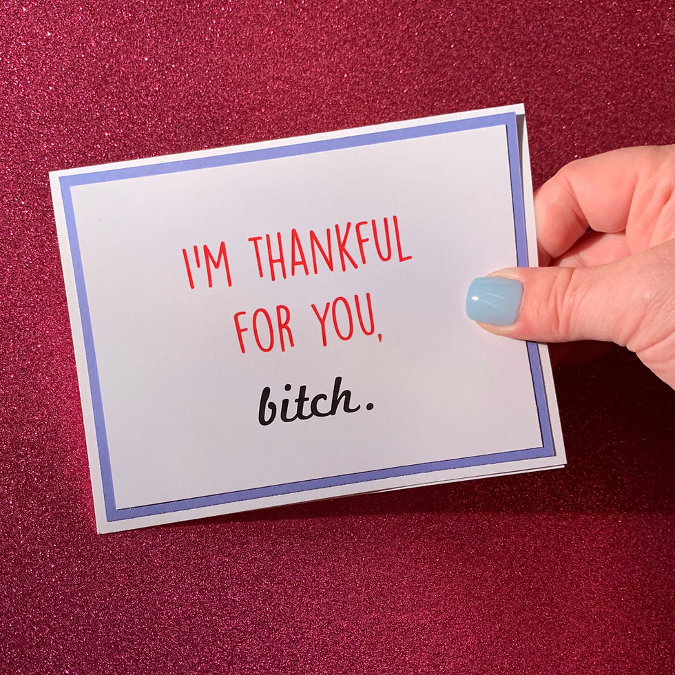 Thankful For You Snarky Card