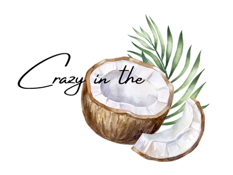 IV. Crazy in the Coconut 🥥