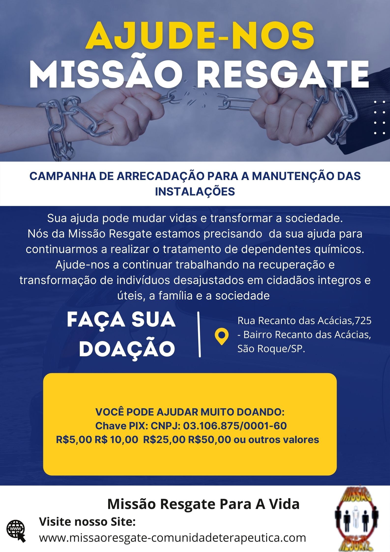 o pedido de ajuda é importante para continuarmos ajudando pessoas a saírem do vício das drogas, nosso pix é o CNPJ 03106875000160