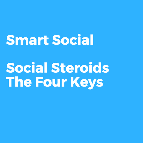 Social Steroids: The Four Keys