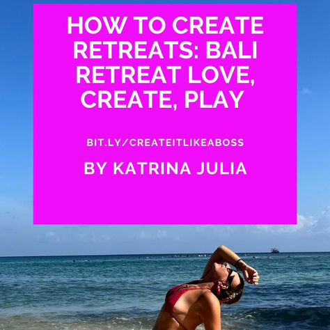 How to Create Retreats: Bali Retreats Love, Create, Play Behind the Scenes