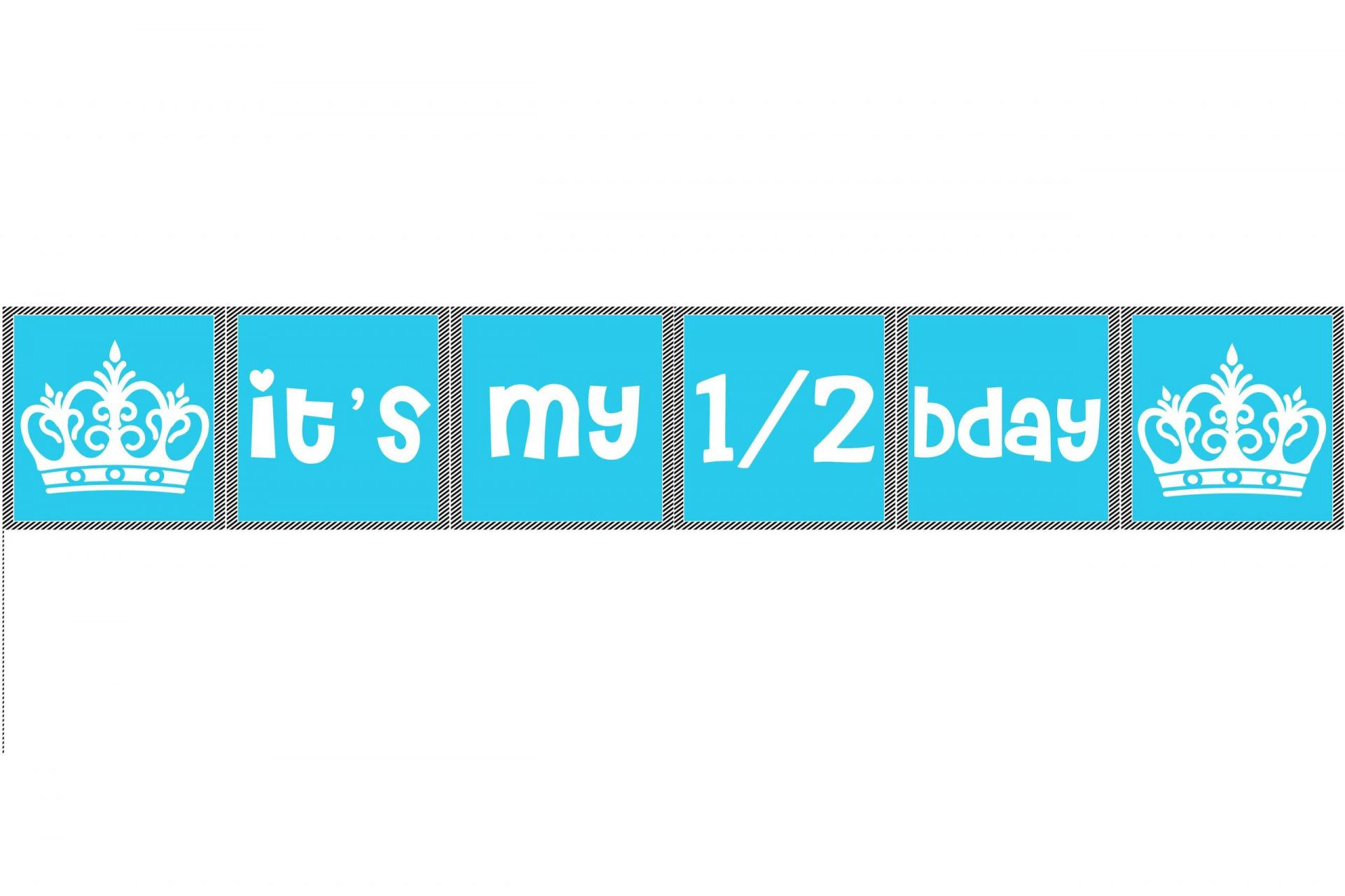 Its my half birthday, 6 month Happy Birthday Banner Bunting Flag -BLUE