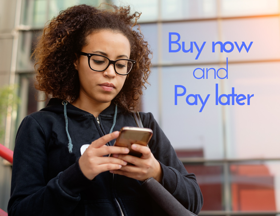 Buy Now, Pay later.