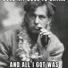 MEME: Aleister Crowley Regrets - Bad Deal With the Devil