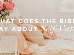 Biblical Self-Care: Nurturing Your Mind, Body, and Spirit