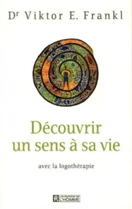 couverture du livre "Découvrir un sens à sa vie" de Viktor Frankl, psychiatre