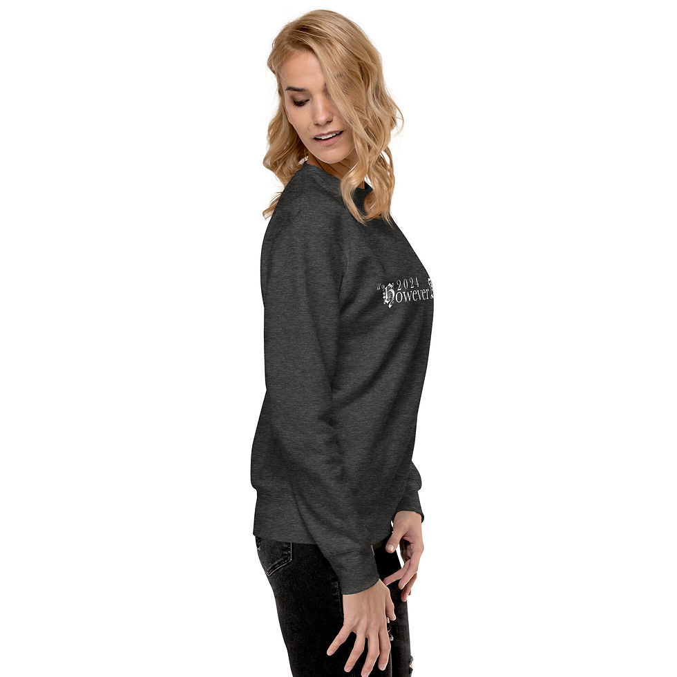 Thumbnail: However It Go Unisex Premium Sweatshirt