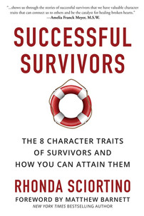 Successful Survivors the 8 character traits of survivors and how you can attain them by Rhonda Sciortino