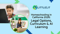 Homeschooling in California 2026 Legal Options, Curriculum & AI Learning