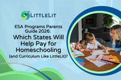 ESA Programs Parents Guide 2026: Which States Will Help Pay for Homeschooling (and Curriculum Like LittleLit)?