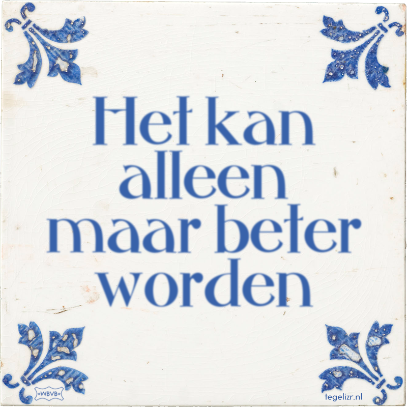 Het gaat beter worden