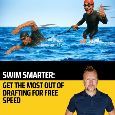 The Triathlete Blueprint Newsletter #105-Swim Smarter: Get the Most Out of Drafting for Free Speed