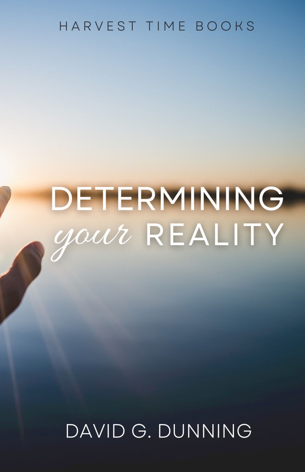 Determining Your Reality