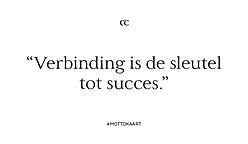 Motto; Verbinding is de sleutel tot succes.
