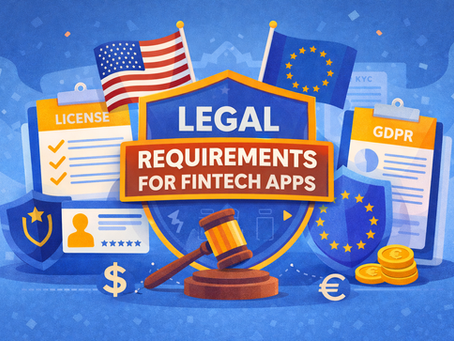 Fintech Legal Requirements in the U.S. and Europe: What Founders and Developers Must Know