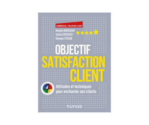 "Objectif Satisfaction Client" - Éd. DUNOD