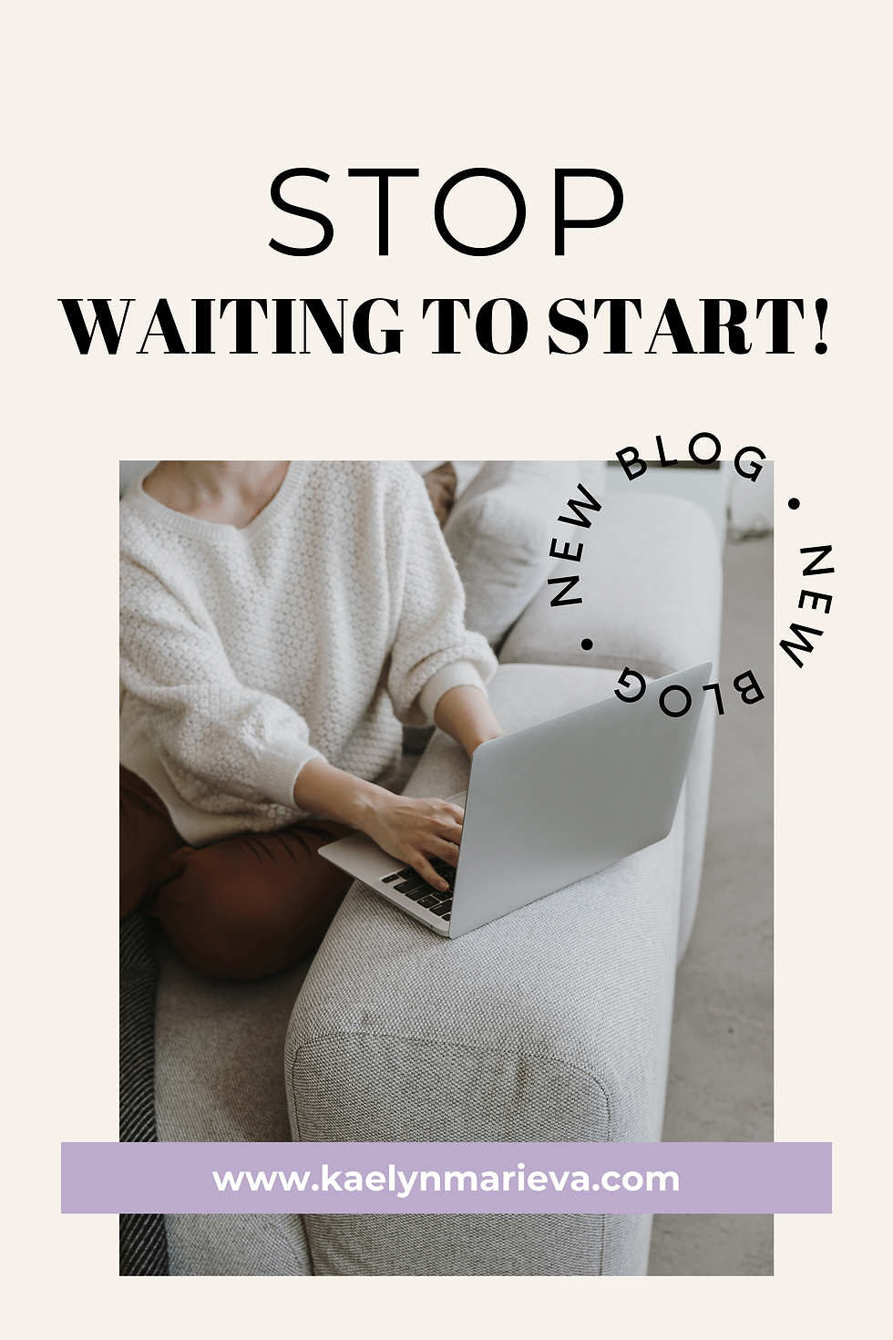 Stop waiting to start!