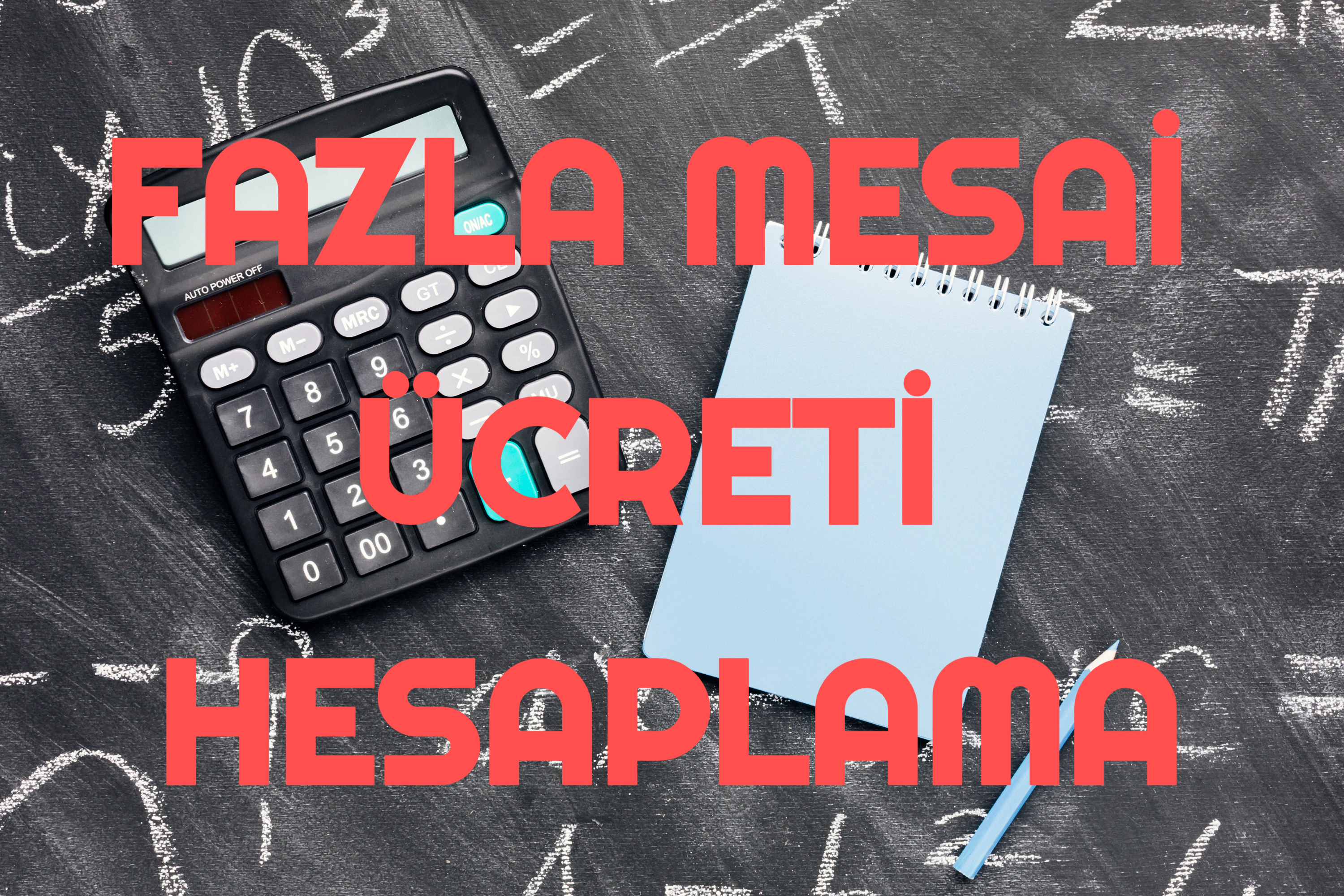 Fazla Mesai Ücreti Hesaplama