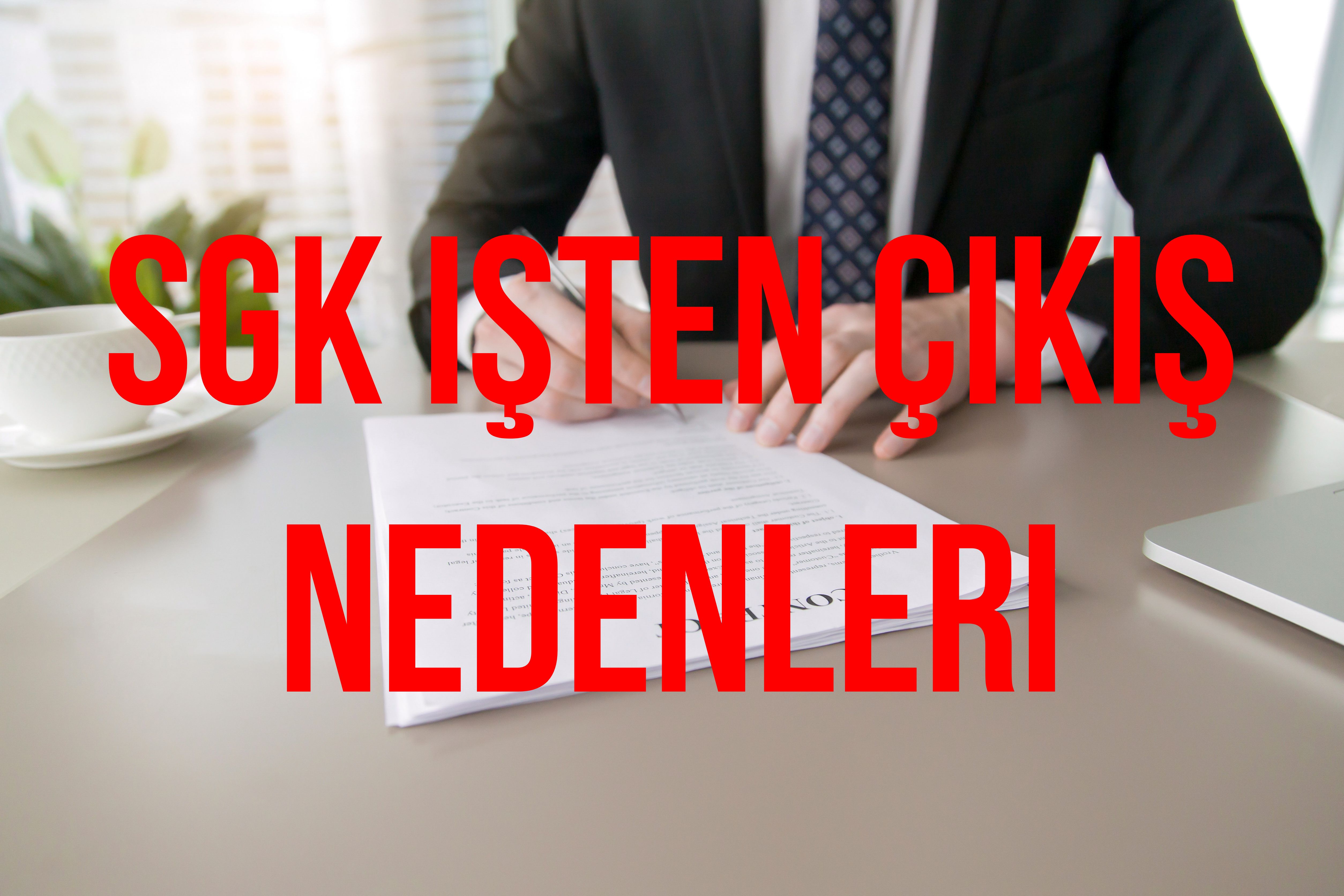 SGK İşten Çıkış Nedenleri