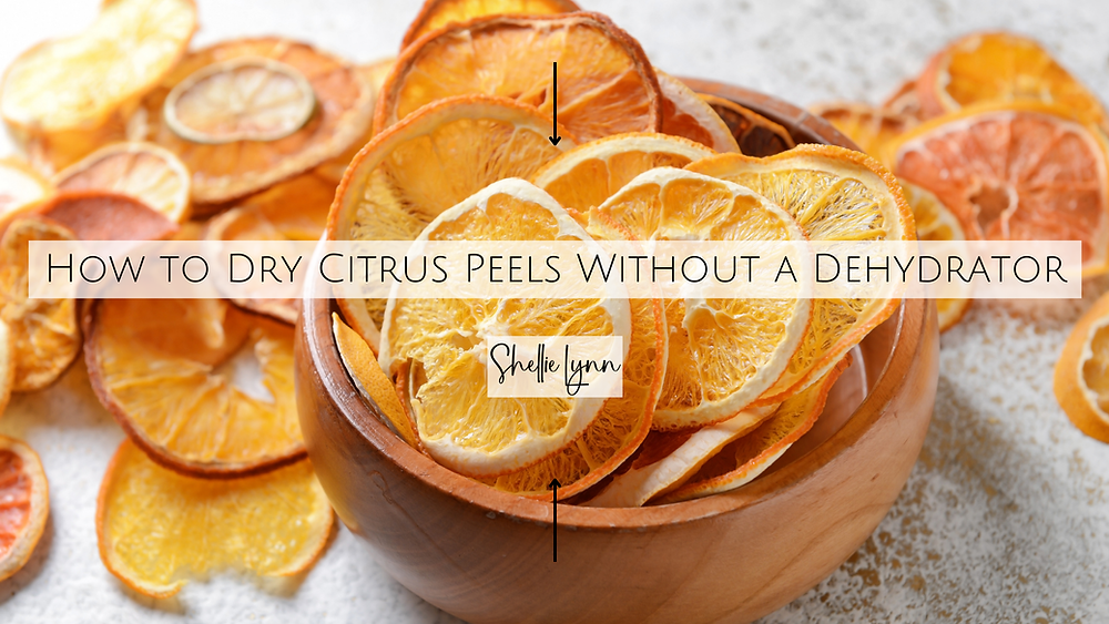 How to Dry Citrus Peels Without a Dehydrator | Simple Natural Guide
