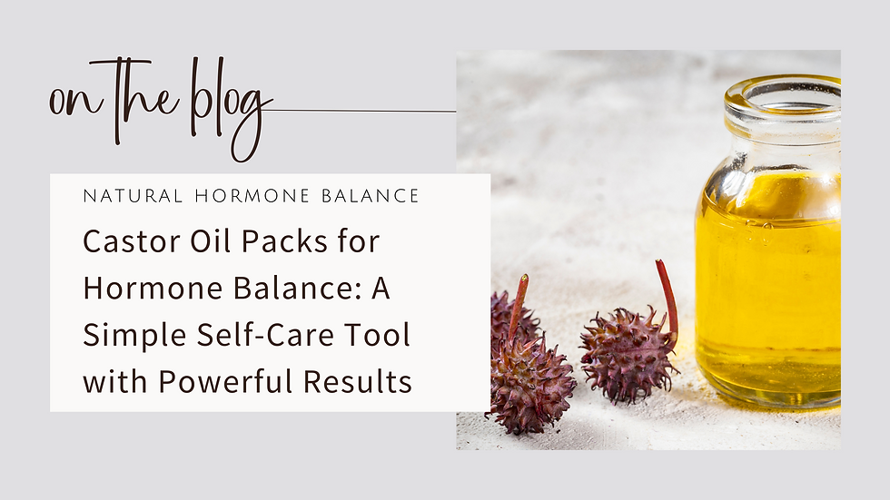Castor Oil Packs for Hormone Balance: A Simple Self-Care Tool with Powerful Results