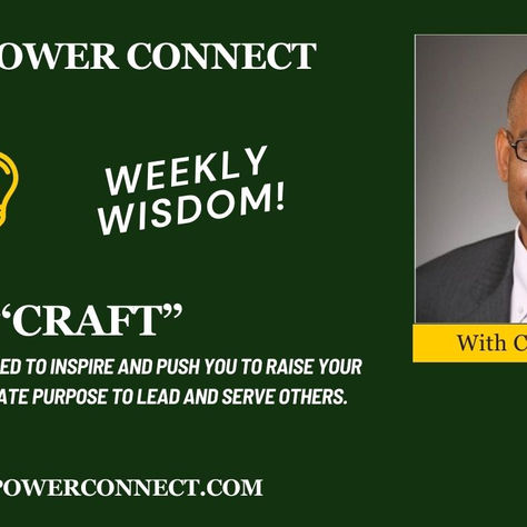 WEEKLY WISDOM - YOUR CRAFT