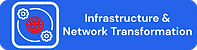 Button - Infrastructure & Network Transformation.png