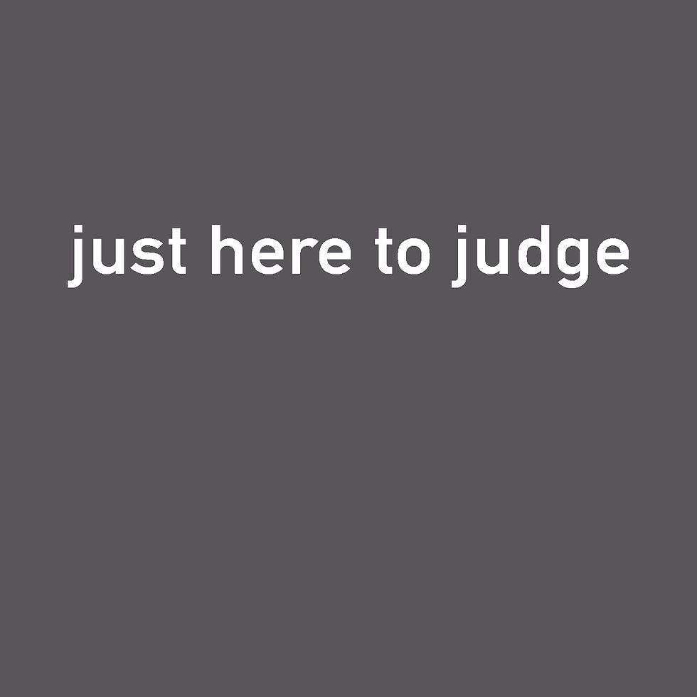 Thumbnail: just here to judge sweatshirt