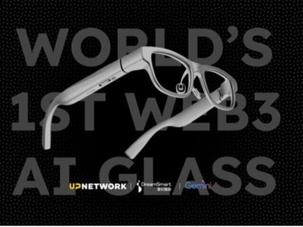 Up Network and DreamSmart Partner to Launch World's First Web3 AI Glasses