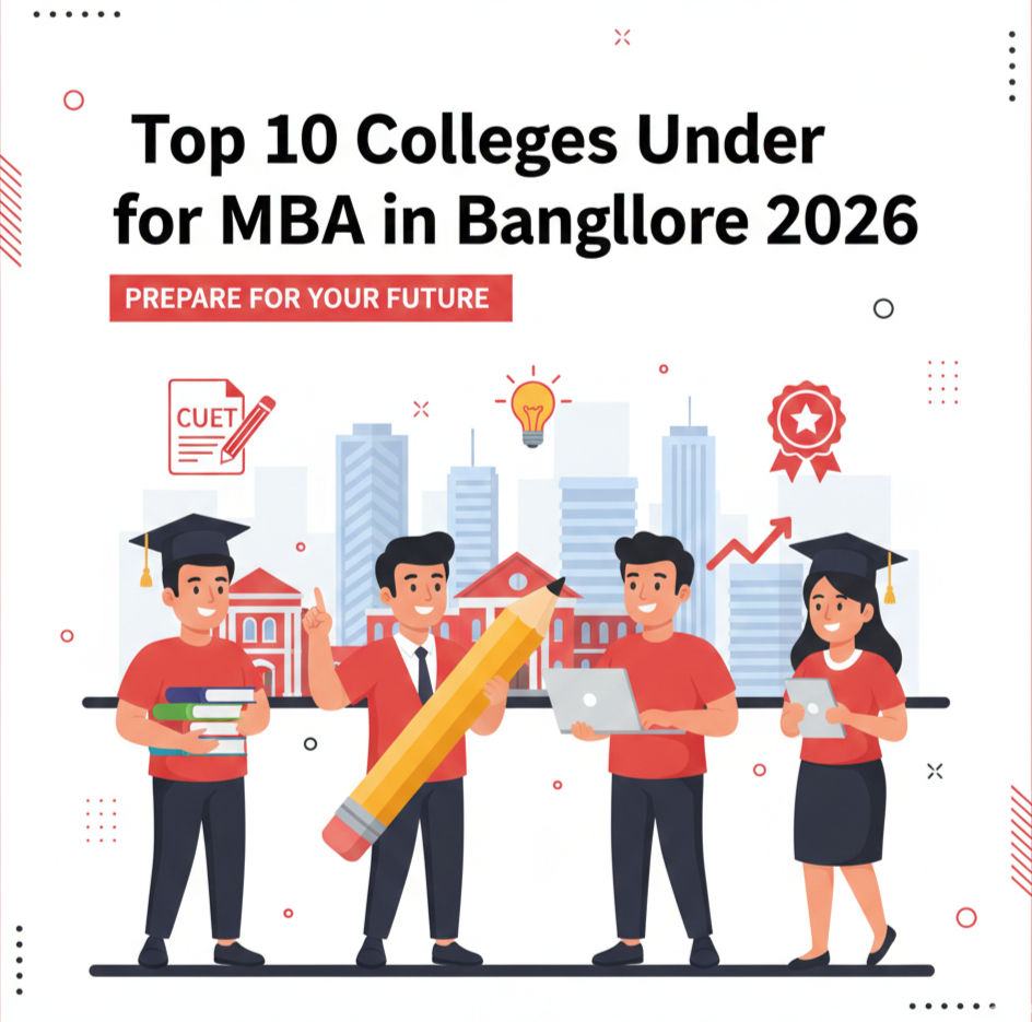 Top 10 Colleges Under CUET for MBA in Bangalore 2026: Admission, Cutoff, Fees & Placements