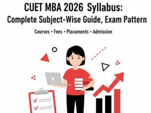 CUET MBA 2026 Syllabus: Complete Subject-Wise Guide, Exam Pattern & Preparation Strategy