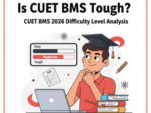 Is CUET BMS Tough? Difficulty Level Analysis 2026