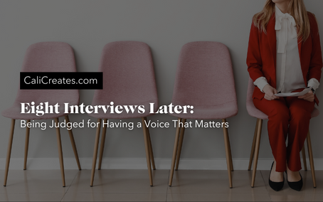 Eight Interviews Later: Being Judged for Having a Voice That Matters