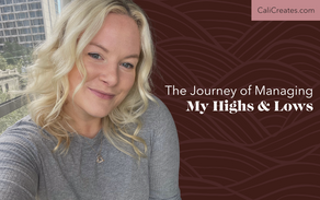 The Journey of Managing My Highs & Lows