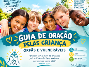 GUIA DE ORAÇÃO PELAS CRIANÇAS ÓRFÃS E VULNERÁVEIS
